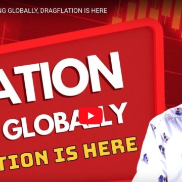 INFLATION SPIKING GLOBALLY, DRAGFLATION IS HERE