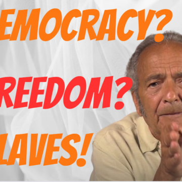 DEMOCRACIES? WELCOME TO SLAVELANDIA