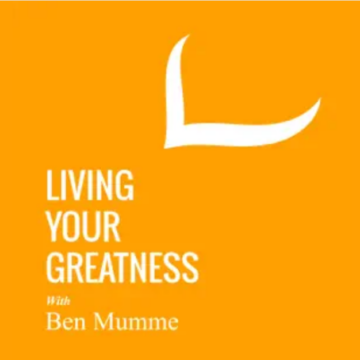 LIVING YOUR GREATNESS PODCAST