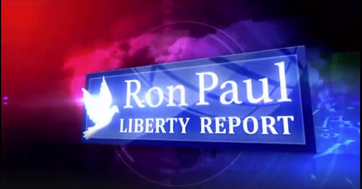 Liberty Report with Ron Paul