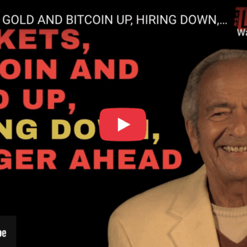 MARKETS, GOLD AND BITCOIN UP, HIRING DOWN, DANGER AHEAD