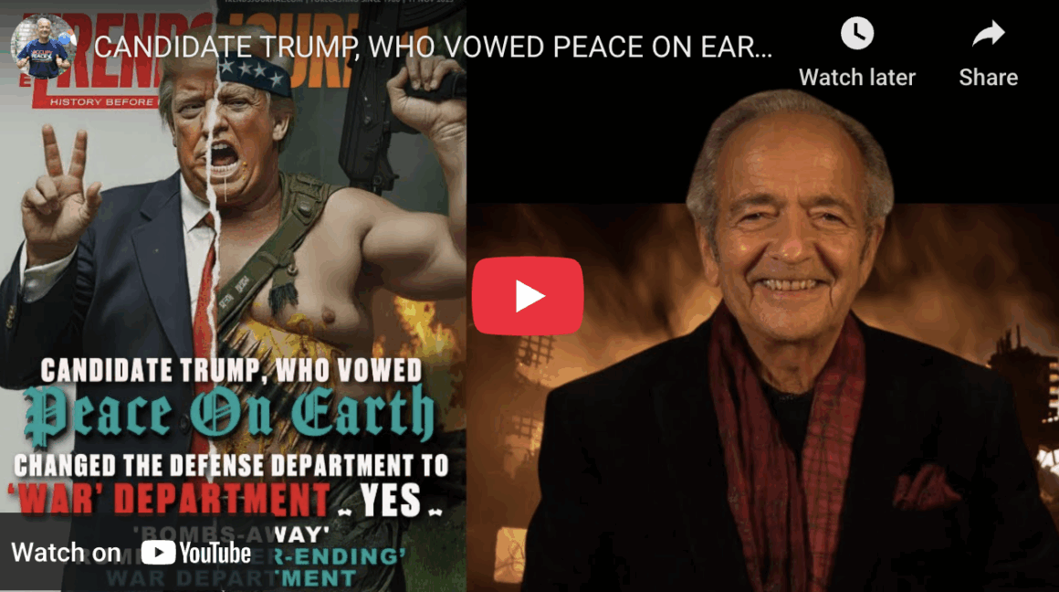 CANDIDATE TRUMP, WHO VOWED PEACE ON EARTH, CHANGED THE DEFENSE DEPARTMENT TO ‘WAR’ DEPARTMENT