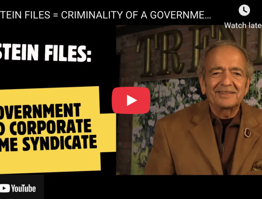 EPSTEIN FILES = CRIMINALITY OF A GOVERNMENT/CORPORATE CRIME SYNDICATE