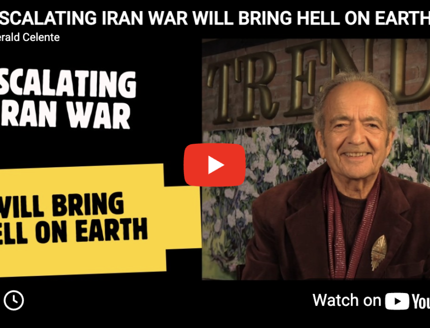 ESCALATING IRAN WAR WILL BRING HELL ON EARTH