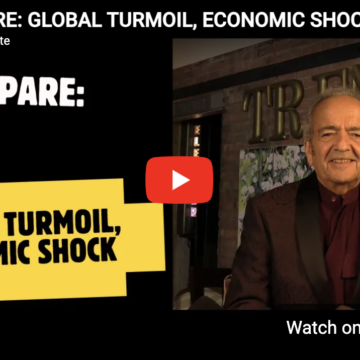PREPARE: GLOBAL TURMOIL, ECONOMIC SHOCK