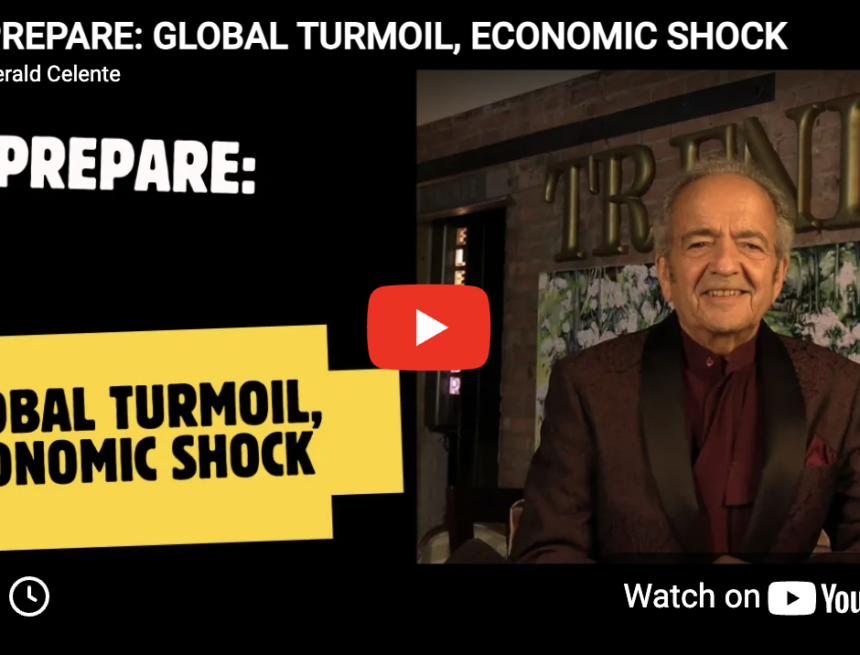 PREPARE: GLOBAL TURMOIL, ECONOMIC SHOCK