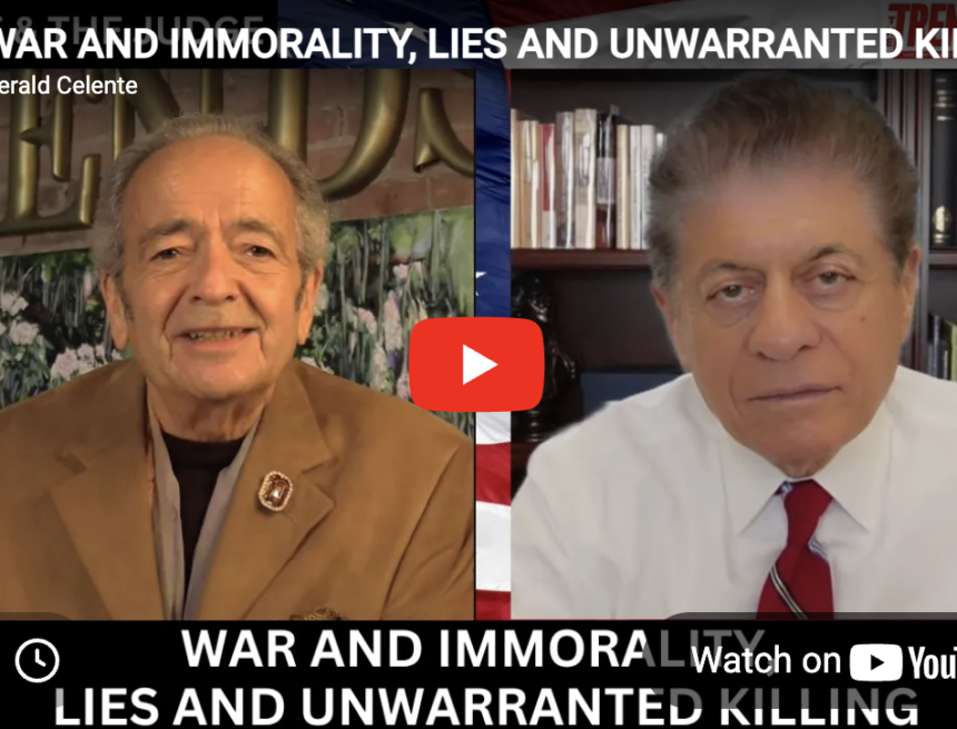 CELENTE/NAPOLITANO: WAR AND IMMORALITY, LIES AND UNWARRANTED KILLING