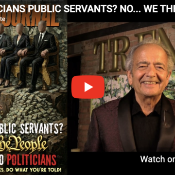 POLITICIANS PUBLIC SERVANTS? NO… WE THE PEOPLE ARE SERVANTS TO POLITICIANS. DO WHAT YOU ARE TOLD!