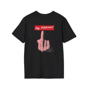 “Hey Politician” T-Shirt - Image 2