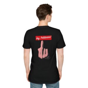 “Hey Politician” T-Shirt - Image 5