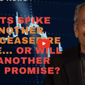Markets Spike on Another Trump Ceasefire Promise… or Will it Be Another Broken Promise?