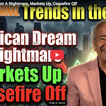 American Dream A Nightmare, Markets Up, Ceasefire Off